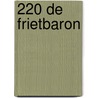 220 De frietbaron by Unknown