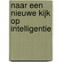 Naar een nieuwe kijk op intelligentie