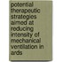 Potential therapeutic strategies aimed at reducing intensity of mechanical ventilation in ARDS
