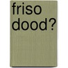 friso dood? door jl simon