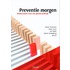 Preventie morgen