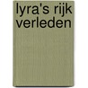 Lyra's rijk verleden door Silvain Bosman Vergauwen