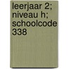 Leerjaar 2; Niveau H; Schoolcode 338 by Unknown