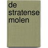 De stratense molen door Henk van Hout