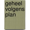 Geheel volgens plan by Helena van Gellecum