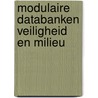 Modulaire databanken veiligheid en milieu door Onbekend