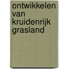 Ontwikkelen van kruidenrijk grasland door Wim Schippers