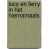 Lucy en Ferry in het Hiernamaals door Albert van Uden