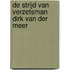 De strijd van verzetsman Dirk van der Meer