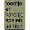 Toontje en Kareltje spelen samen by Femke Crutzen