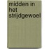 Midden in het strijdgewoel