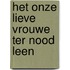 Het onze lieve vrouwe ter nood leen