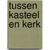Tussen kasteel en kerk