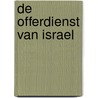 De offerdienst van Israel by Peter van 'T. Riet