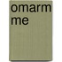 Omarm me