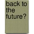 Back to the Future?