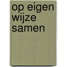 Op eigen wijze samen by Karin Brouwers