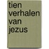 Tien verhalen van Jezus