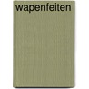 Wapenfeiten door Yvette M.M. Schoenmakers