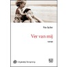 Ver van mij - grote letter uitgave by Rita Spijker