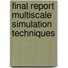 Final report multiscale simulation techniques by Claud Biemans