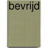 Bevrijd by Gwendeline Bron