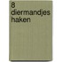 8 Diermandjes haken