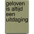 Geloven is altijd een uitdaging