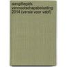 Aangiftegids vennootschapsbelasting 2014 (versie voor VABF) door Yves Verdingh