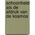 Schoonheid als de afdruk van de kosmos
