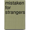 Mistaken for strangers door Onbekend