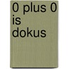 0 plus 0 is Dokus door Zidrou