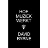 Hoe muziek werkt door David Byrne