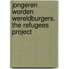 Jongeren worden wereldburgers. The refugees project door Mark Saey