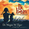 Ik ben by Wayne Dyer