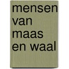 Mensen van Maas en Waal door Joep van den Brink
