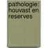 Pathologie: Houvast en reserves
