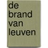De Brand van Leuven