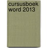 cursusboek Word 2013 by Hans Mooijenkind