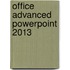 Office Advanced Powerpoint 2013