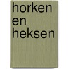 Horken en heksen by Jeffrey Wijnberg