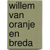 Willem van Oranje en Breda by Wim Klinkert