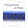 Fotograferen in Parijs by Dré de Man