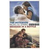 The notebook; Message in a bottle by Nicholas Sparks