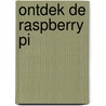 Ontdek de raspberry pi door Ronald Smit