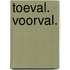 Toeval. Voorval.