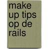 Make up tips op de rails door Ed Krijgsman