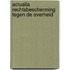Actualia rechtsbescherming tegen de overheid