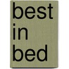 Best in bed by Unknown