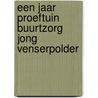 Een jaar proeftuin Buurtzorg Jong Venserpolder door Trees Pels